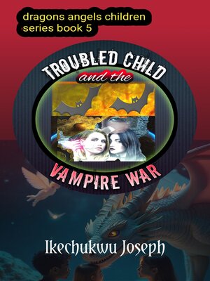 cover image of Troubled Child and the Vampire War